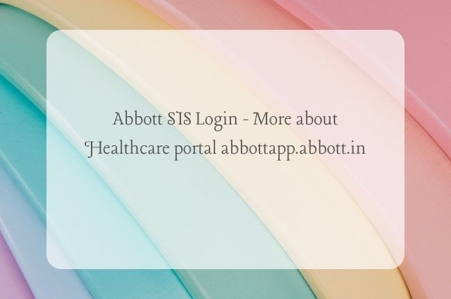 Abbott SIS Login - More about Healthcare portal abbottapp.abbott.in